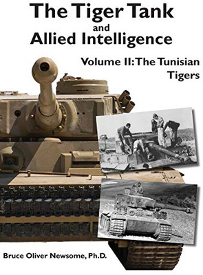 The Tiger Tank and Allied Intelligence : The Tunisian Tigers
