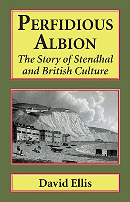 Perfidious Albion: The Story of Stendhal and British Culture