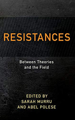 Resistances : Between Theories and the Field - 9781786609359