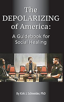The Depolarizing of American : A Guidebook for Social Healing