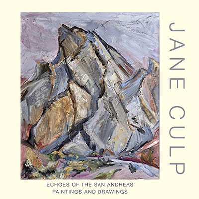 Jane Culp : Echoes of the San Andreas: Paintings and Drawings