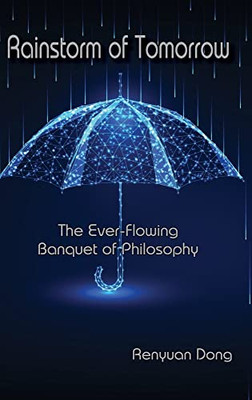 Rainstorm of Tomorrow: The Ever-Flowing Banquet of Philosophy