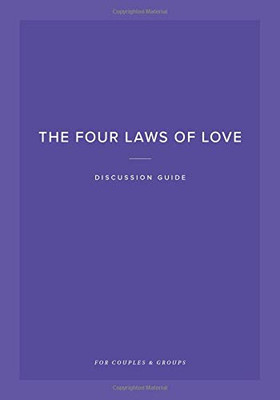 The Four Laws of Love Discussion Guide : For Couples & Groups
