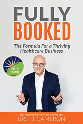 FULLY BOOKED : The Formula for a Thriving Healthcare Business