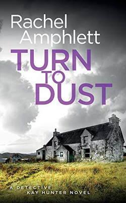 Turn to Dust : A Detective Kay Hunter Mystery - 9781913498245