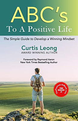 ABCs to a POSITIVE LIFE : A Simple Guide to a Winning Mindset