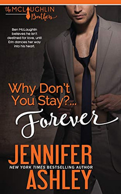 Why Don't You Stay? ... Forever : McLaughlin Brothers, Book 2