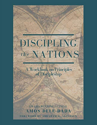 Discipling Nations : A Workbook on Principles of Discipleship