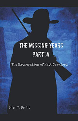 The Missing Years- Part IV : The Exoneration of Matt Crawford
