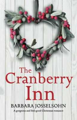 The Cranberry Inn: A Gorgeous and Feel Good Christmas Romance