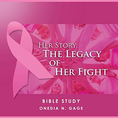 Her Story : The Legacy of Her Fight: The Intimate Bible Study