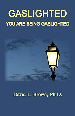 Gaslighted : Gaslight 1944 and 2020, You Are Being Gaslighted