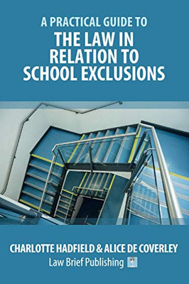 A Practical Guide to the Law in Relation to School Exclusions