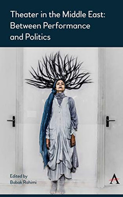 Theatre in the Middle East : Between Performance and Politics