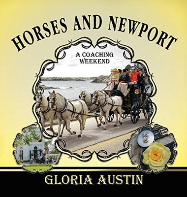 Horses and Newport : A Coaching Weekend - 2018 - 9781951895068