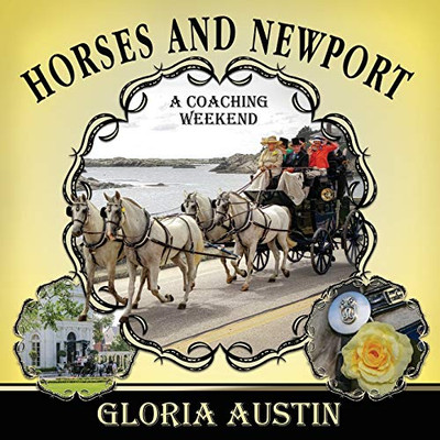 Horses and Newport : A Coaching Weekend - 2018 - 9781951895044