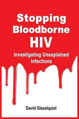 Stopping Bloodborne HIV : Investigating Unexplained Infections