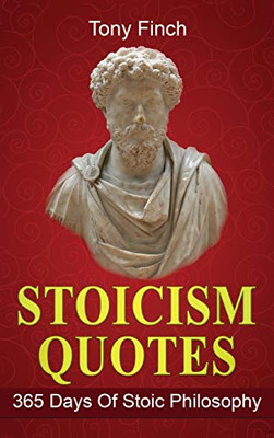 Stoicism Quotes : 365 Days of Stoic Philosophy - 9781761036309