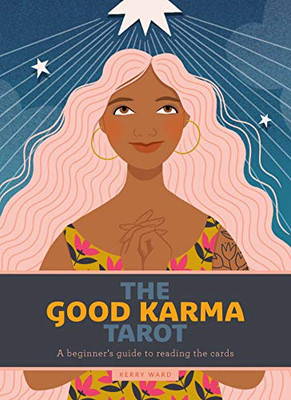The Good Karma Tarot : A Beginner's Guide to Reading the Cards