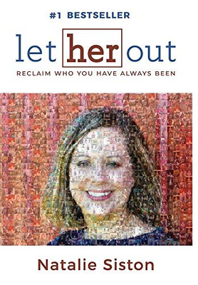 Let Her Out : Reclaim Who You Have Always Been - 9781950710935
