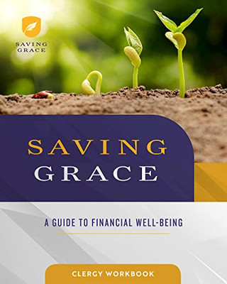 Saving Grace Clergy Workbook : A Guide to Financial Well-Being