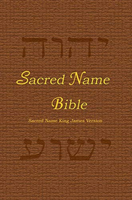 Sacred Name Bible : Sacred Name King James Version, Hard Cover