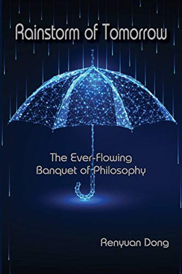 Rainstorm of Tomorrow : The Ever-Flowing Banquet of Philosophy