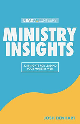 Ministry Insights : 52 Insights For Leading Your Ministry Well