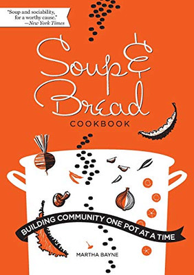 Soup and Bread Cookbook : Building Community One Pot at a Time