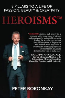 HEROISMS : 8 Pillars to a Life of Passion, Beauty & Creativity