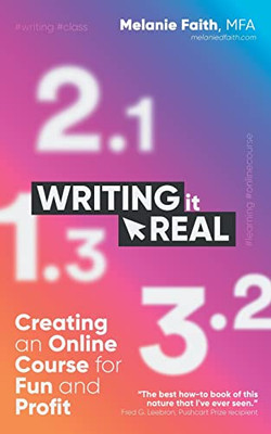 Writing It Real : Creating an Online Course for Fun and Profit