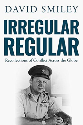 Irregular Regular : Recollections of Conflict Across the Globe