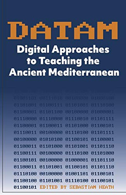 DATAM Digital Approaches to Teaching the Ancient Mediterranean