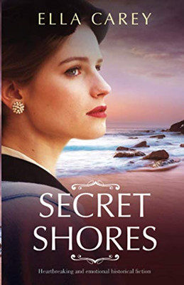 Secret Shores : Heartbreaking and Emotional Historical Fiction