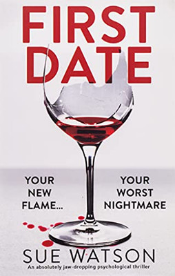 First Date : An Absolutely Jaw-dropping Psychological Thriller