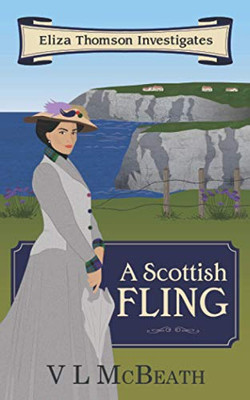 A Scottish Fling: An Eliza Thomson Investigates Murder Mystery