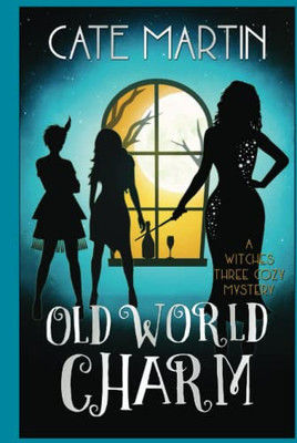 Old World Charm : A Witches Three Cozy Mystery - 9781951439163