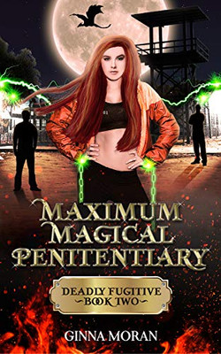 Maximum Magical Penitentiary : Deadly Fugitive - 9781951314309