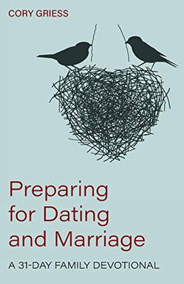 Preparing for Dating and Marriage : A 31-Day Family Devotional