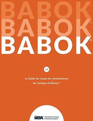 Le Guide du Business Analysis Body of Knowledge® (Guide BABOK®)