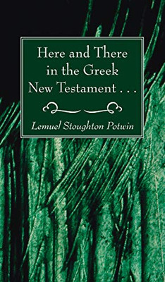 Here and There in the Greek New Testament . . . - 9781725291218