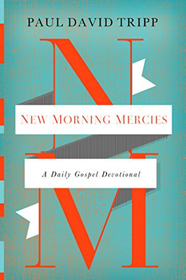 New Morning Mercies : A Daily Gospel Devotional - 9781433541384