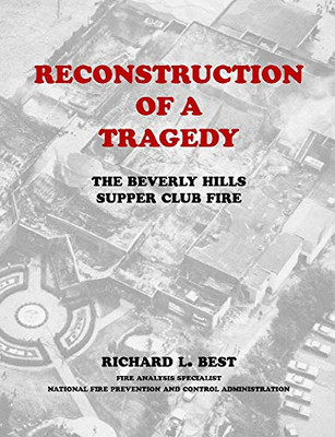 Reconstruction of a Tragedy: The Beverly Hills Supper Club Fire