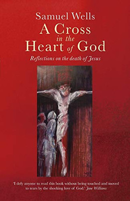 A Cross in the Heart of God : Reflections on the death of Jesus