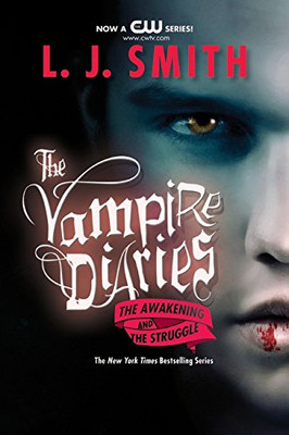 The Awakening / The Struggle (Vampire Diaries, Books 1-2)