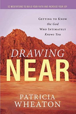 Drawing Near : Getting to Know the God Who Intimately Knows You