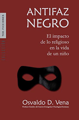 Antifaz Negro: El impacto de lo religioso en la vida de un niño