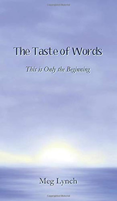 The Taste of Words : This Is Only the Beginning - 9781948869973