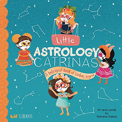 Little Astrology Catrinas : A Bilingual Book about Zodiac Signs