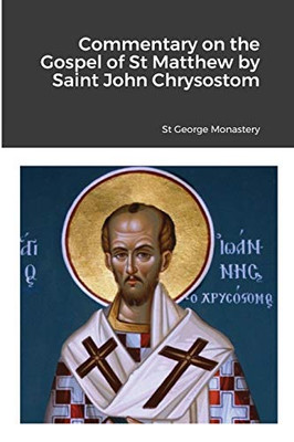 Commentary on the Gospel of St Matthew by Saint John Chrysostom
